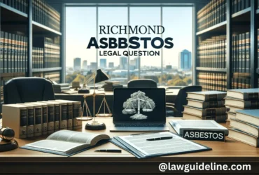 Navigating Asbestos Legal Matters In Richmond: Essential Guide To Laws, Claims, And Safety