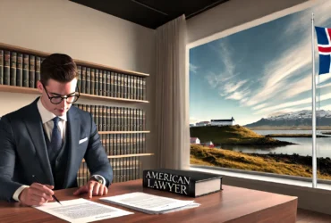 Navigating Legal Waters: The Essential Guide To Hiring An American Lawyer Iceland